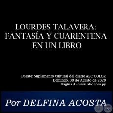 LOURDES TALAVERA: FANTASÍA Y CUARENTENA EN UN LIBRO - Por DELFINA ACOSTA - Domingo, 30 de Agosto de 2020